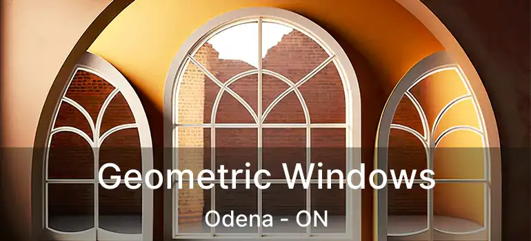 Geometric Windows Odena - ON