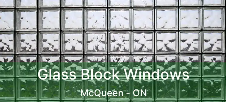 Glass Block Windows McQueen - ON