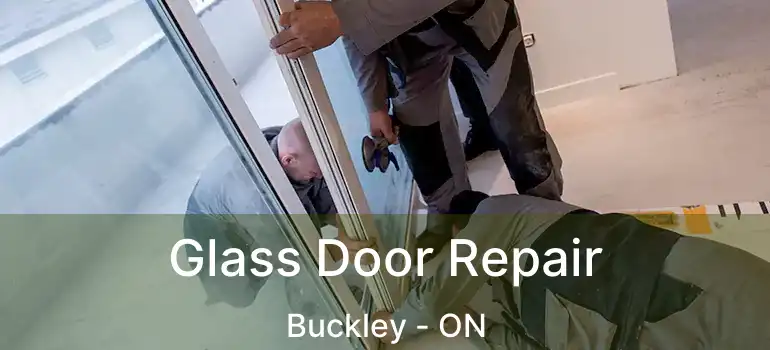 Glass Door Repair Buckley - ON