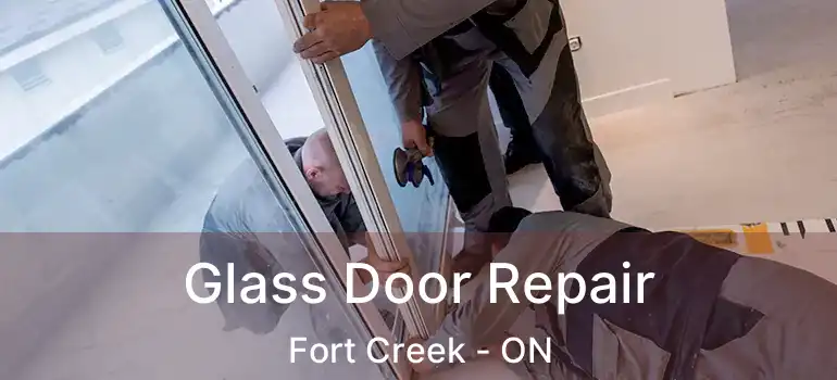 Glass Door Repair Fort Creek - ON