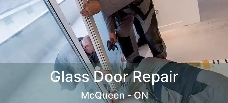 Glass Door Repair McQueen - ON