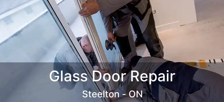 Glass Door Repair Steelton - ON