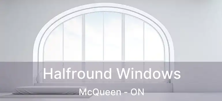 Halfround Windows McQueen - ON