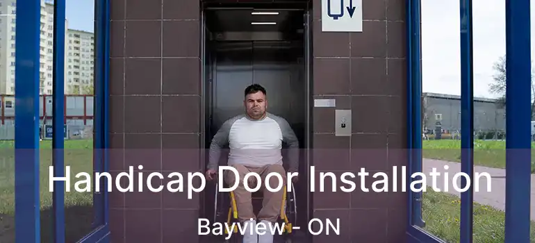 Handicap Door Installation Bayview - ON