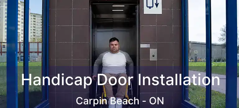 Handicap Door Installation Carpin Beach - ON