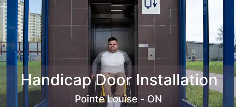 Handicap Door Installation Pointe Louise - ON