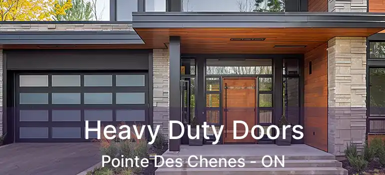 Heavy Duty Doors Pointe Des Chenes - ON