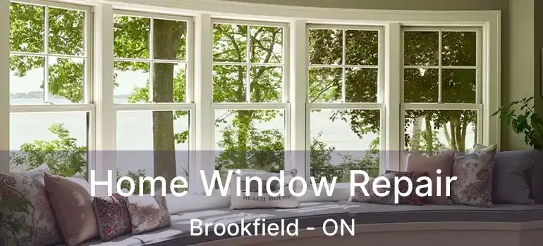 Home Window Repair Brookfield - ON