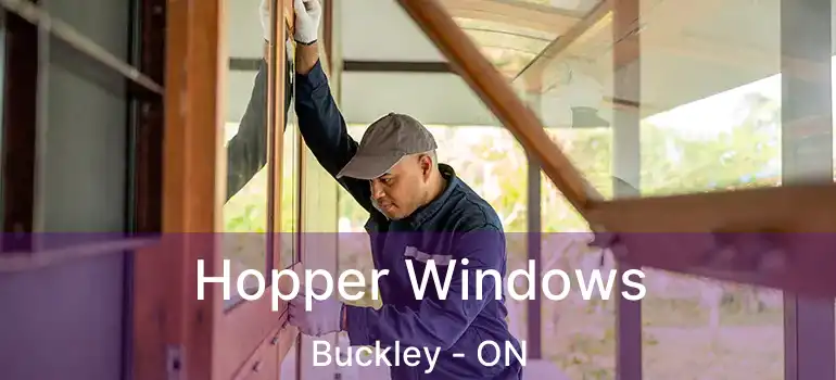 Hopper Windows Buckley - ON