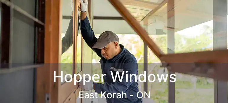 Hopper Windows East Korah - ON