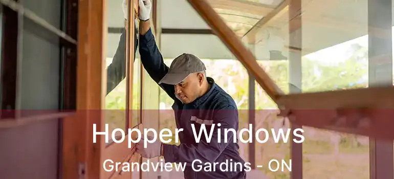 Hopper Windows Grandview Gardins - ON