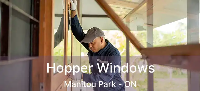 Hopper Windows Manitou Park - ON