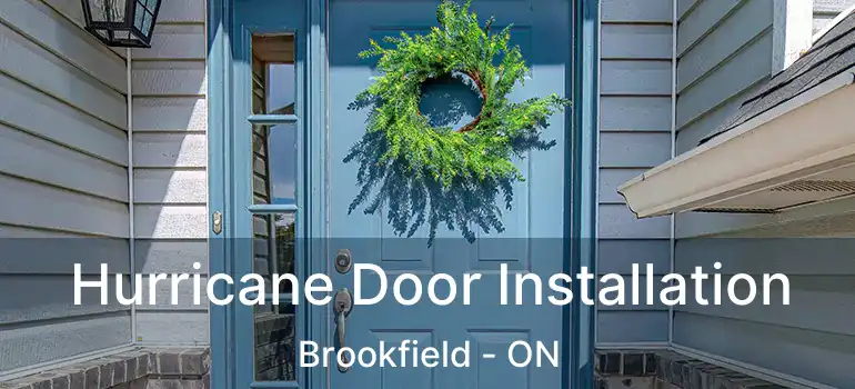 Hurricane Door Installation Brookfield - ON