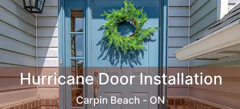 Hurricane Door Installation Carpin Beach - ON