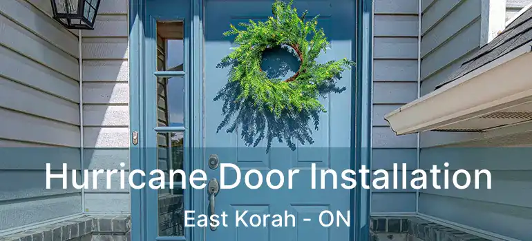 Hurricane Door Installation East Korah - ON