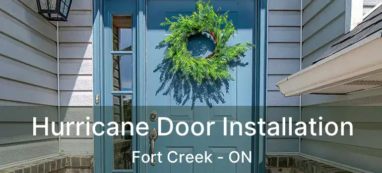 Hurricane Door Installation Fort Creek - ON