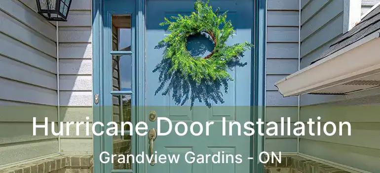 Hurricane Door Installation Grandview Gardins - ON