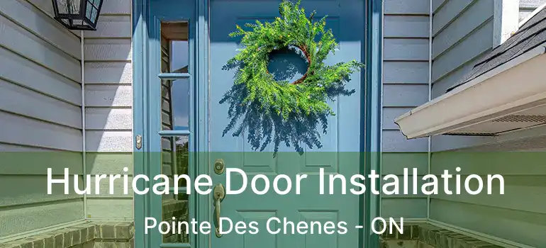 Hurricane Door Installation Pointe Des Chenes - ON