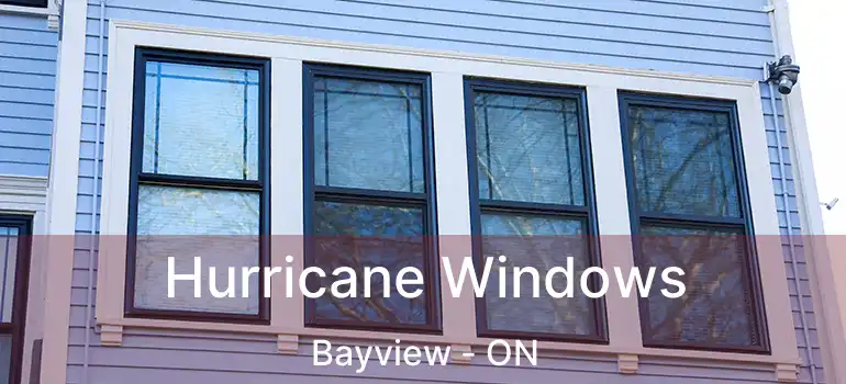  Hurricane Windows Bayview - ON