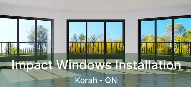 Impact Windows Installation Korah - ON