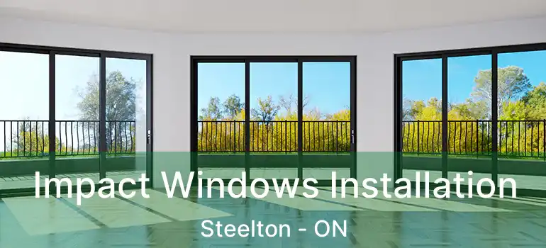  Impact Windows Installation Steelton - ON