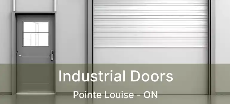 Industrial Doors Pointe Louise - ON