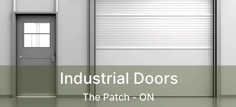 Industrial Doors The Patch - ON