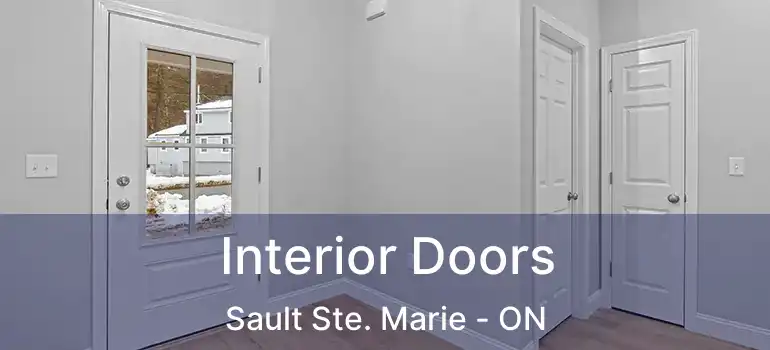 Interior Doors Sault Ste. Marie - ON
