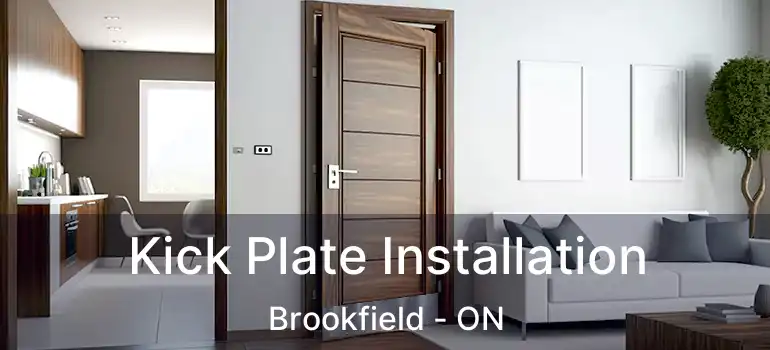 Kick Plate Installation Brookfield - ON
