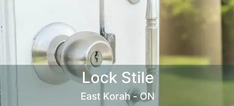 Lock Stile East Korah - ON