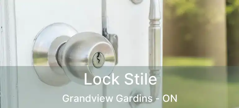 Lock Stile Grandview Gardins - ON