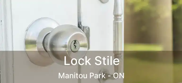 Lock Stile Manitou Park - ON