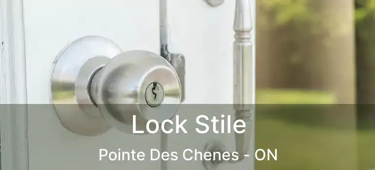 Lock Stile Pointe Des Chenes - ON