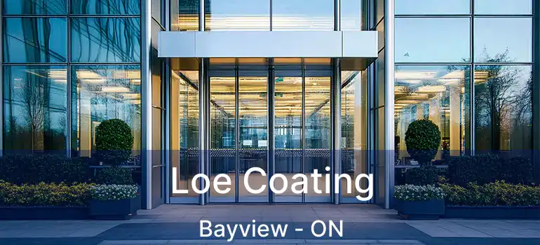 Loe Coating Bayview - ON