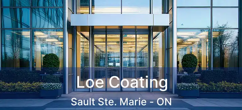 Loe Coating Sault Ste. Marie - ON