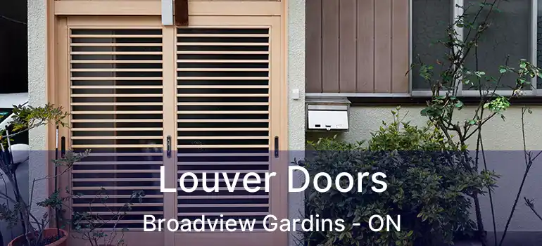 Louver Doors Broadview Gardins - ON