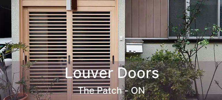 Louver Doors The Patch - ON