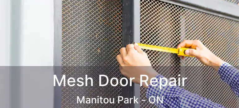 Mesh Door Repair Manitou Park - ON
