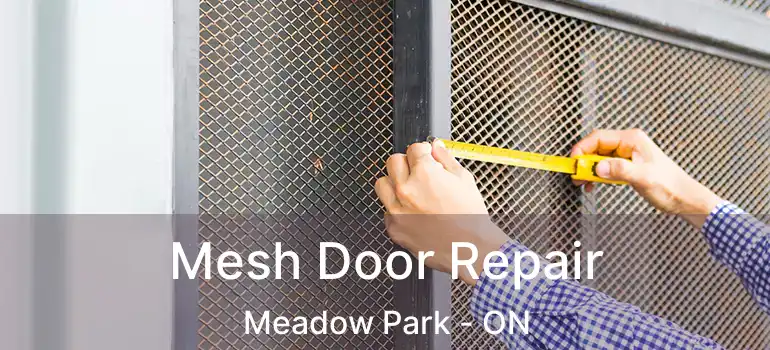 Mesh Door Repair Meadow Park - ON