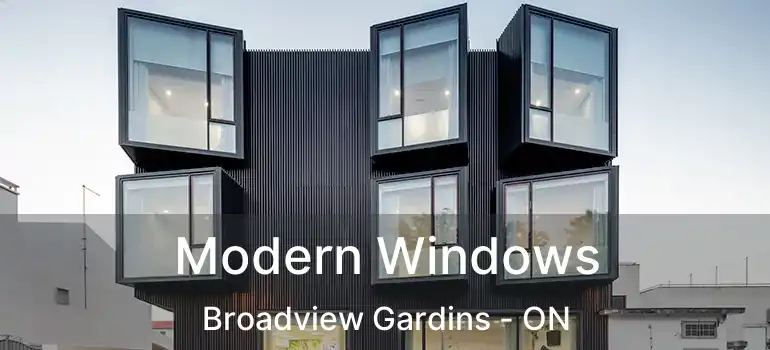 Modern Windows Broadview Gardins - ON