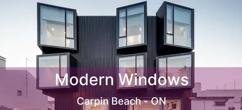 Modern Windows Carpin Beach - ON