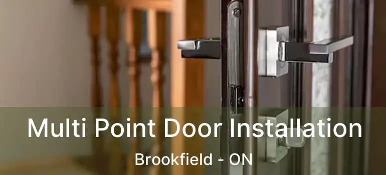 Multi Point Door Installation Brookfield - ON