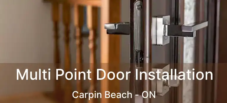 Multi Point Door Installation Carpin Beach - ON