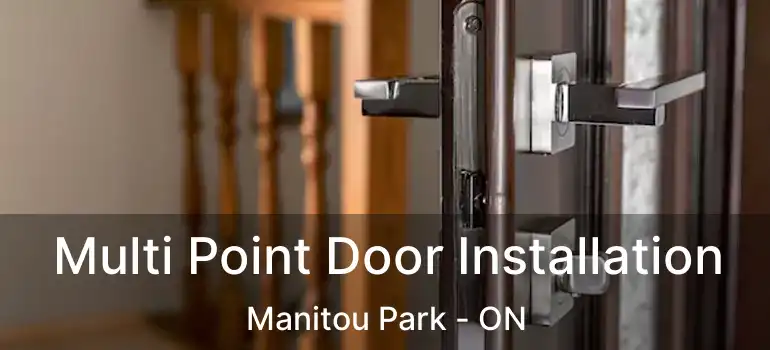 Multi Point Door Installation Manitou Park - ON