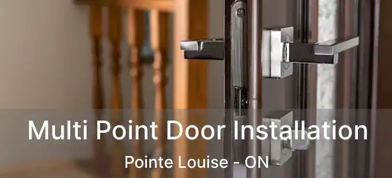 Multi Point Door Installation Pointe Louise - ON