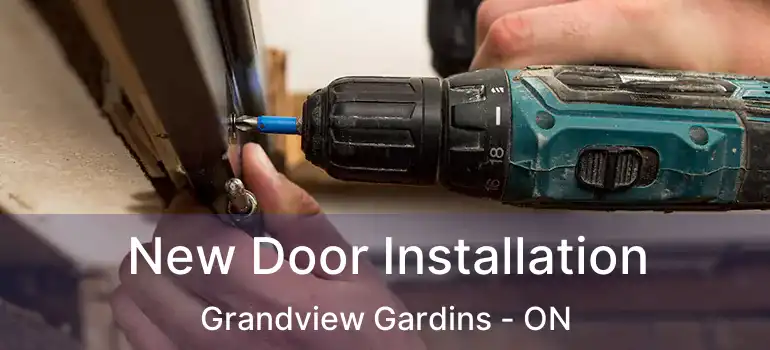 New Door Installation Grandview Gardins - ON