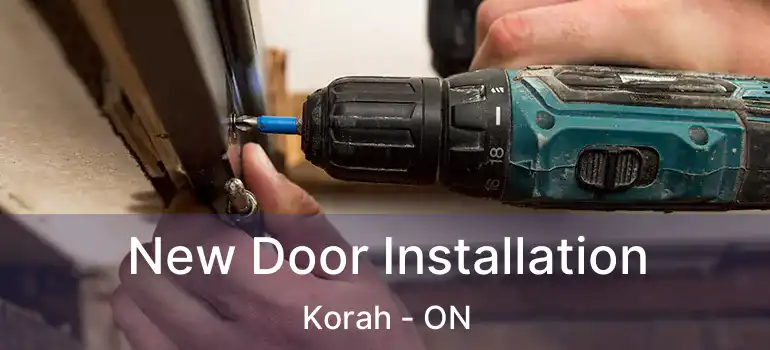 New Door Installation Korah - ON