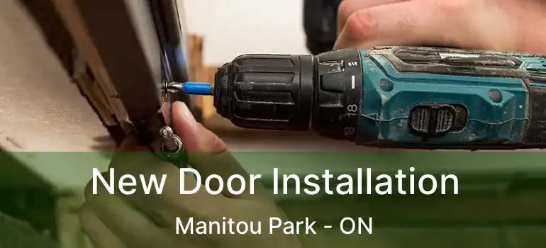 New Door Installation Manitou Park - ON