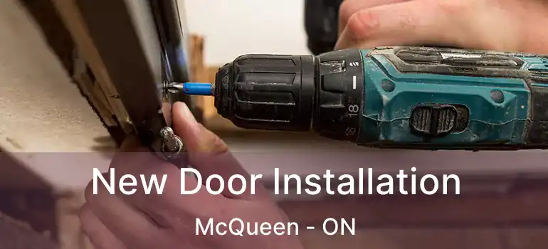 New Door Installation McQueen - ON