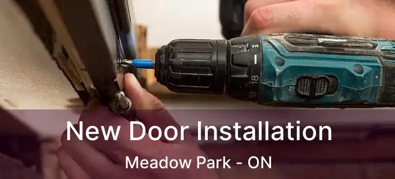 New Door Installation Meadow Park - ON